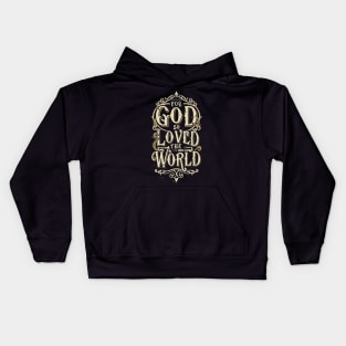 For God so Loved the World John 3:16 Kids Hoodie